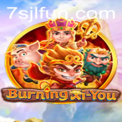 Exploring the Vibrant World of BurningXiYou and the Strategy Behind 7SJL